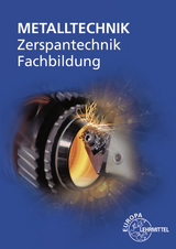 Zerspantechnik Fachbildung - Gresens, Thomas; Pflug, Alexander; Morgner, Dietmar; Dambacher, Michael; Wieneke, Falko; Bergner, Oliver; Liesch, Thomas