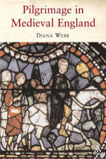 Pilgrimage in Medieval England -  Diana Webb