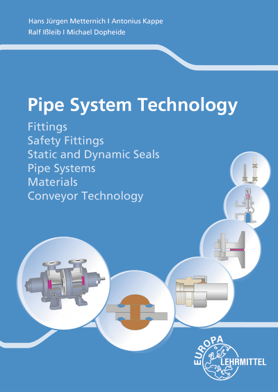 Pipe System Technology - Michael Dopheide, Ralf Ißleib, Hans Jürgen Metternich, Antonius Kappe