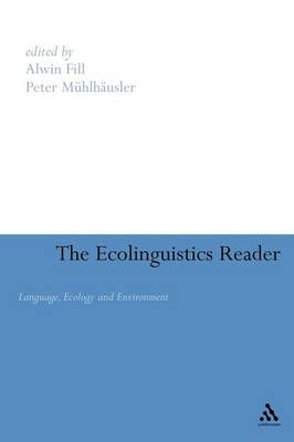 Ecolinguistics Reader -  Alwin Fill,  Peter M hlh usler