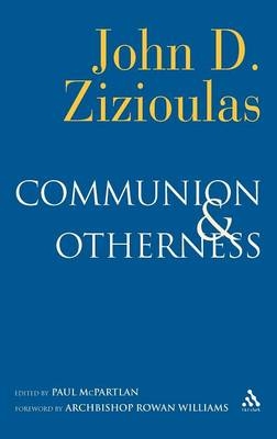 Communion and Otherness -  Metropolitan John D. Zizioulas