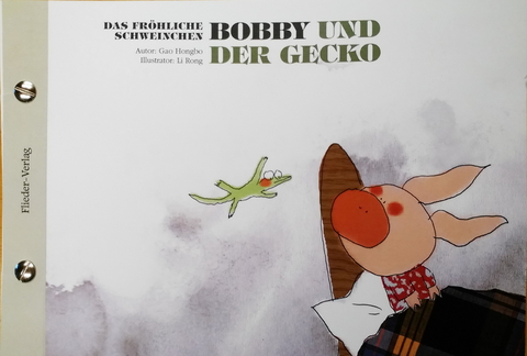 Das fröhliche Schweinchen Bobby und der Schmetterling / Das fröhliche Schweinchen Bobby und der Gecko (Deutsch & Chinesisch) - Hongbo Gao