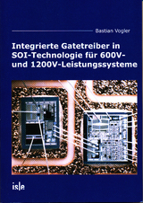 Integrierte Gatetreiber in SOI-Technologie für 600V- und 1200V-Leistungssysteme - Bastian Vogler