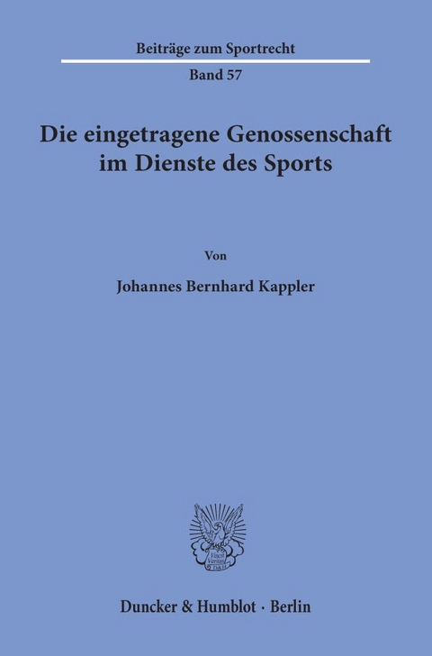 Die eingetragene Genossenschaft im Dienste des Sports. - Johannes Bernhard Kappler