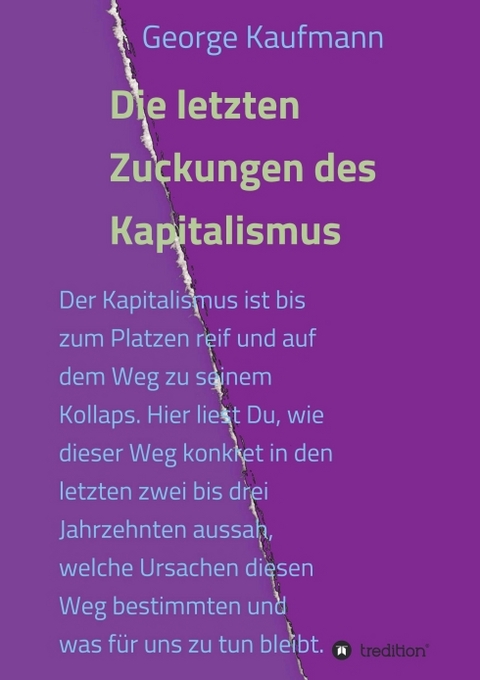 Die letzten Zuckungen des Kapitalismus - George Kaufmann
