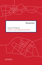 Grund- und Aufbauwortschatz Koreanisch - Sang-Yi O-Rauch