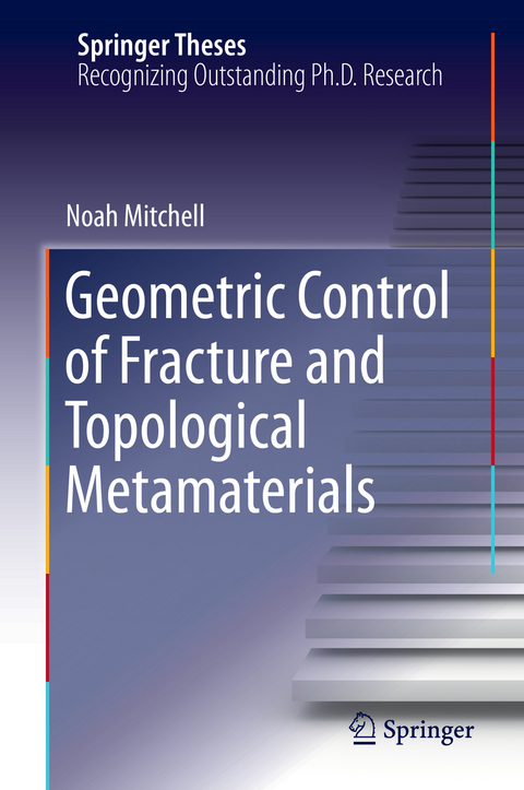 Geometric Control of Fracture and Topological Metamaterials - Noah Mitchell