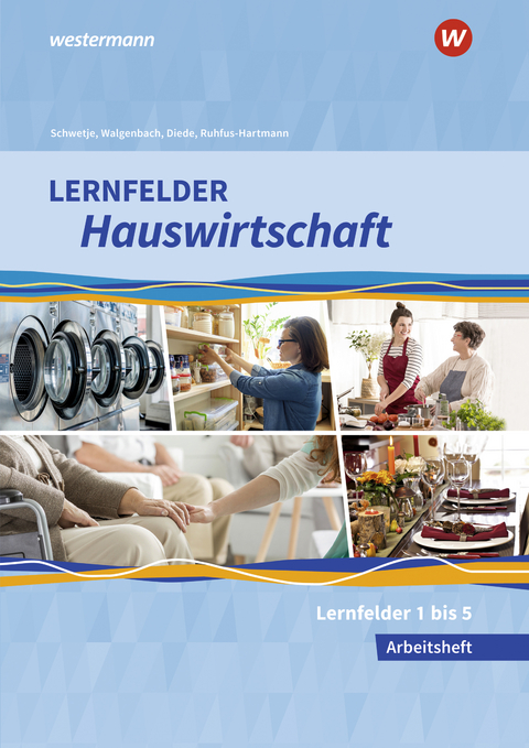 Lernfelder Hauswirtschaft - Christine Maier, Doris Schwetje, Barbara Ruhfus-Hartmann, Christa Walgenbach, Martina Diede, Alexander Fuhr