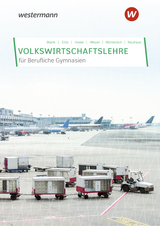 Volkswirtschaftslehre für Berufliche Gymnasien in Nordrhein-Westfalen - Meyer, Helge; Blank, Andreas; Howe, Michael; Möntenich, Pia; Neuhaus, Horst; Eilts, Stefan; Meyer, Helge; Blank, Andreas