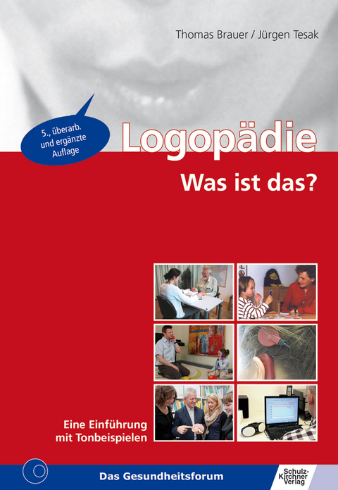 Logopädie - Was ist das? Eine Einführung mit Tonbeispielen -  Thomas Brauer,  Jürgen Tesak