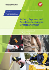 Kurier-, Express- und Postdienstleistungen lernfeldorientiert: Das Informationsbuch zur Ausbildung - Goebel, Matthias; Hein, Michael; Warnecke, Claudia; Wessing, Nils