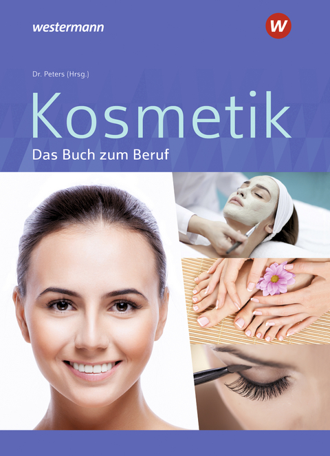 Kosmetik - Das Buch zum Beruf - Sabine Christiane Kuska, Imke Barbara Dr. Peters, Edith Kerkhoff, Britta Wulfhorst