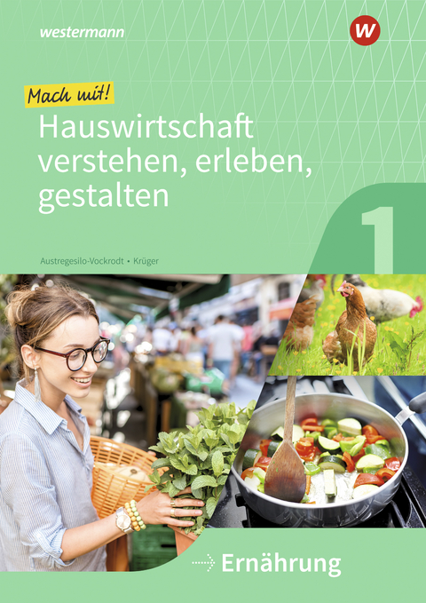 Mach mit! Hauswirtschaft verstehen, erleben, gestalten - Marlene Krüger, Anja Austregesilo