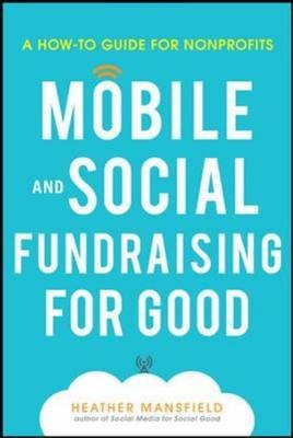 Mobile for Good: A How-To Fundraising Guide for Nonprofits -  Heather Mansfield