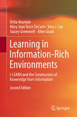 Learning in Information-Rich Environments - Neuman, Delia; Tecce DeCarlo, Mary Jean; Lee, Vera J.; Greenwell, Stacey; Grant, Allen