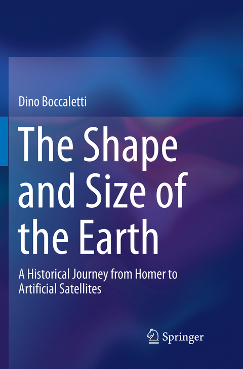 The Shape and Size of the Earth - Dino Boccaletti