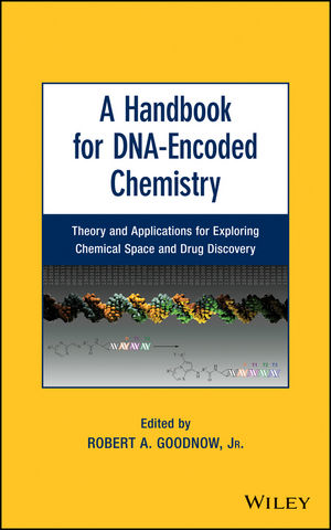 A Handbook for DNA-Encoded Chemistry - Robert A. Goodnow