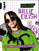 Billie Eilish. Das inoffizielle Fanbuch - Malcolm Croft