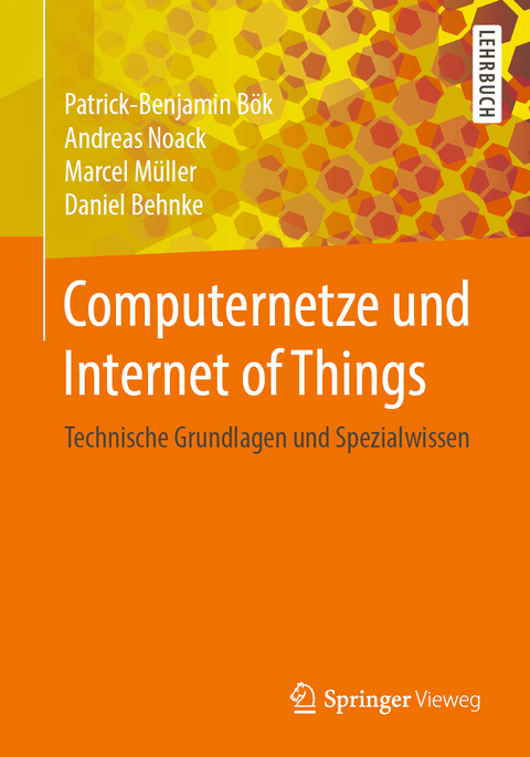 Computernetze und Internet of Things - Patrick-Benjamin Bök, Andreas Noack, Marcel Müller, Daniel Behnke