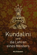Kundalini und die Lehren eines Meisters - Kiu Eckstein