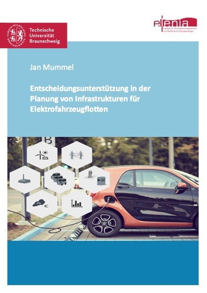 Entscheidungsunterstützung in der Planung von Infrastrukturen für Elektrofahrzeugflotten - Jan Mummel