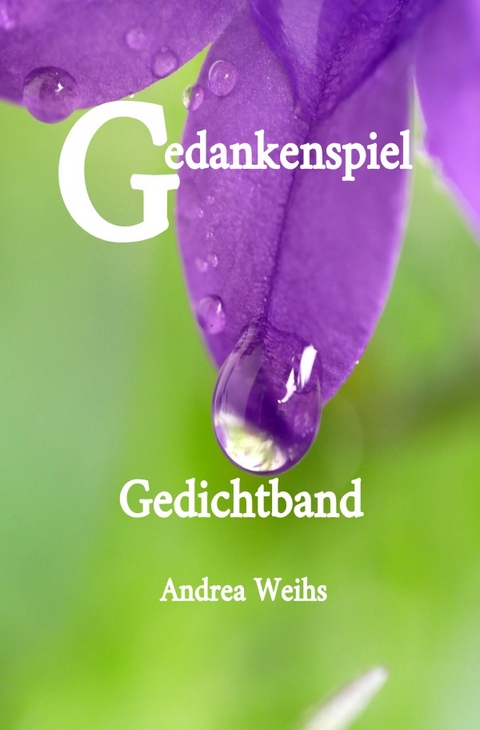 Gedankenspiel Gedichtband - Andrea Weihs
