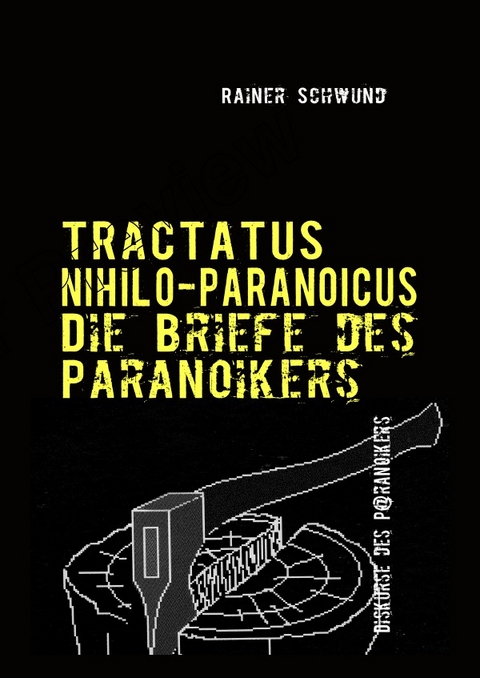 Tractatus nihilo-paranoicus / Tractatus Nihilio-Paranoicus V - Rainer Schwund