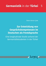 Zur Entwicklung von Gesprächskompetenzen im Deutschen als Fremdsprache - Özlem Gencer Cıtak