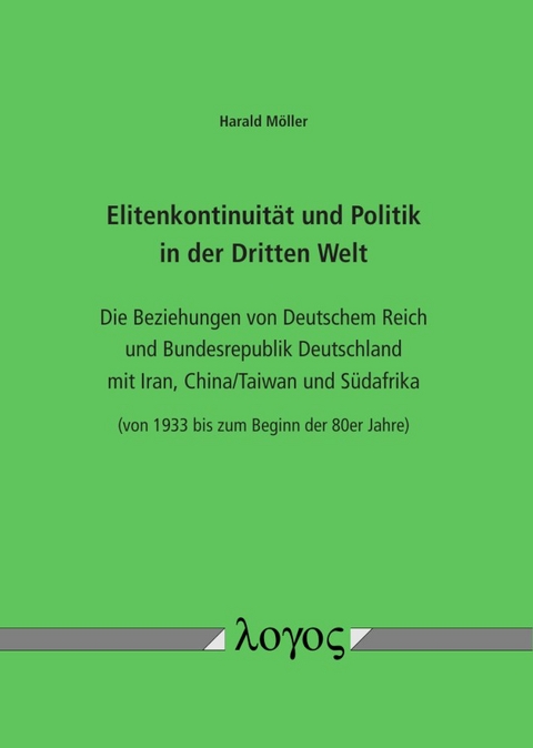 Elitenkontinuität und Politik in der Dritten Welt - Harald Möller