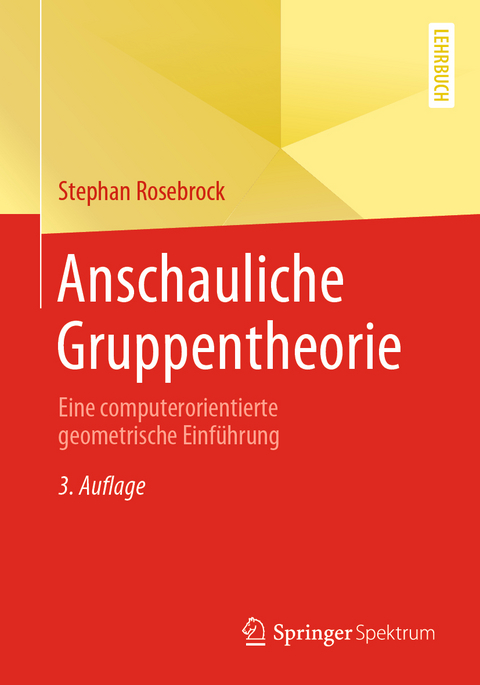 Anschauliche Gruppentheorie - Stephan Rosebrock
