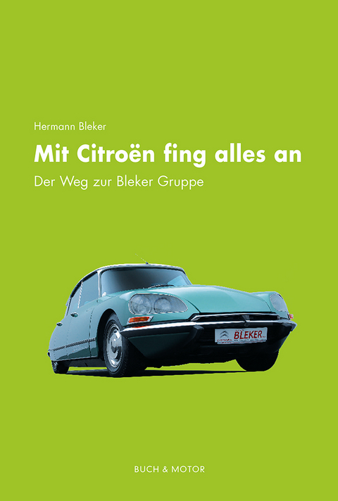 Mit Citroën fing alles an - Hermann Bleker