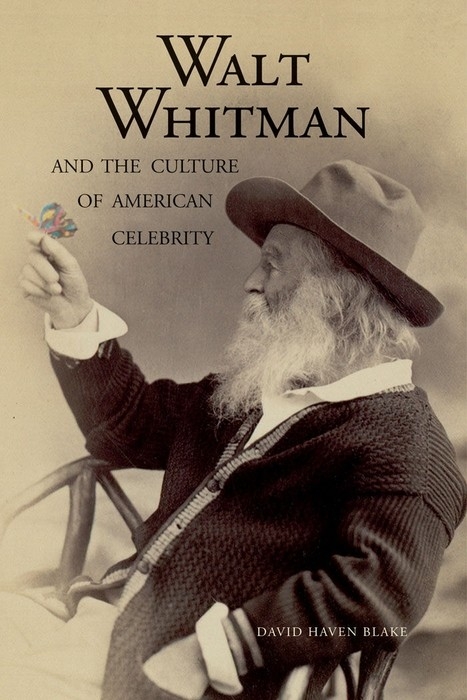 Walt Whitman and the Culture of American Celebrity -  Blake David Haven Blake