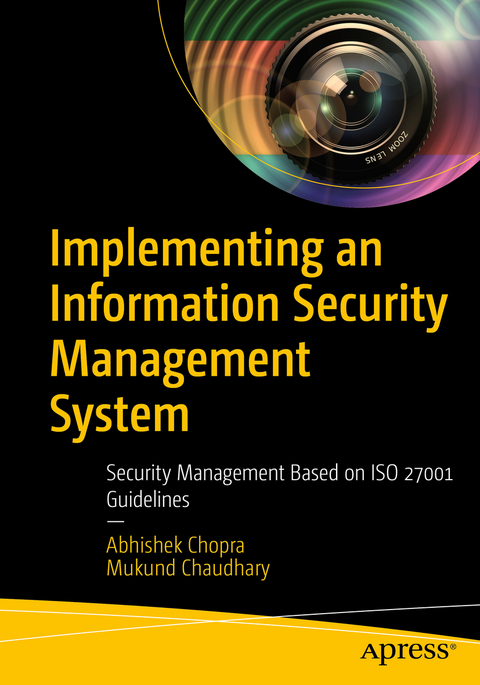 Implementing an Information Security Management System - Abhishek Chopra, Mukund Chaudhary