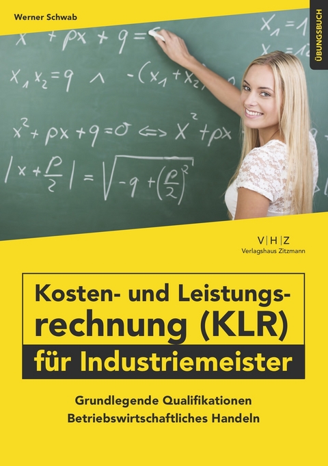 Bundle Buch & eBook Kosten- und Leistungsrechnung (KLR) für Industriemeister Übungsbuch - Schwab Werner
