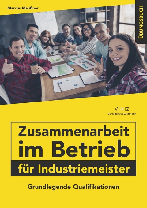 Bundle Buch & eBook Zusammenarbeit im Betrieb für Industriemeister Übungsbuch - Marcus Maußner