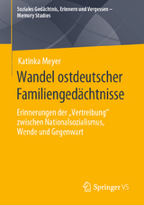 Wandel ostdeutscher Familiengedächtnisse - Katinka Meyer