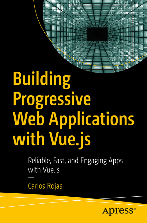 Building Progressive Web Applications with Vue.js - Carlos Rojas