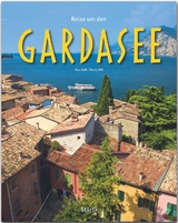 Reise um den Gardasee - Mill, Maria; Galli, Max