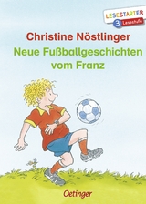 Neue Fußballgeschichten vom Franz - Nöstlinger, Christine