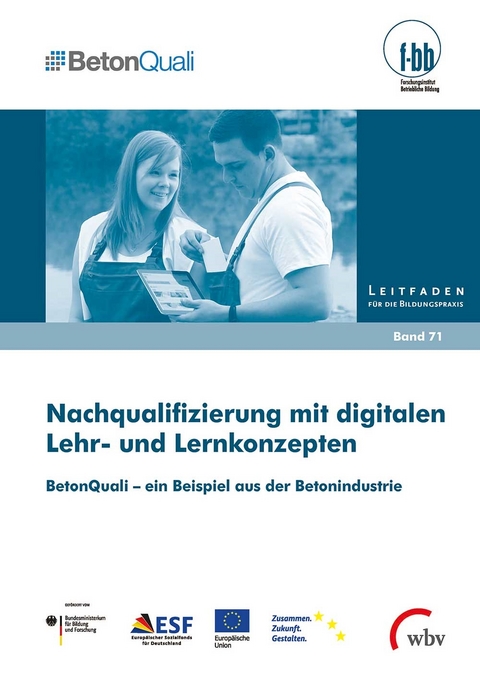 Nachqualifizierung mit digitalen Lehr- und Lernkonzepten - Ann Marie Wester, Matthias Kohl, Dominique Dauser, Andreas Fischer