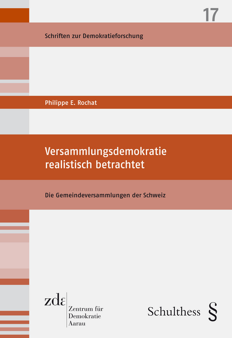 Versammlungsdemokratie realistisch betrachtet: Die Gemeindeversammlungen der Schweiz - Philippe E. Rochat