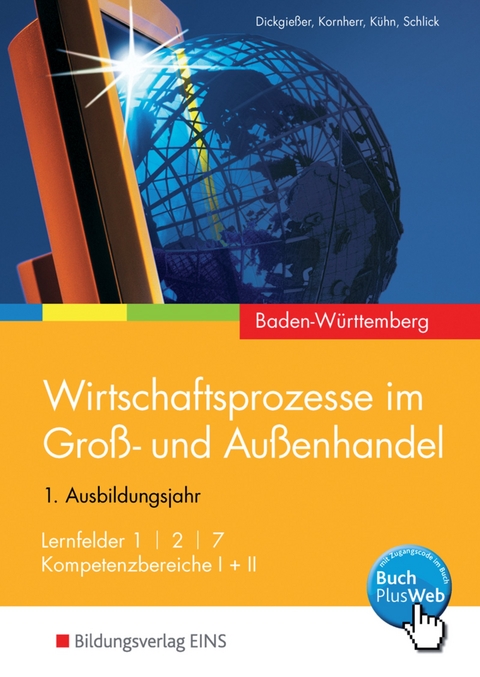 Wirtschaftsprozesse im Groß- und Außenhandel / Wirtschaftsprozesse im Groß- und Außenhandel - Ausgabe für Baden-Württemberg - Thomas Kornherr, Gerhard Kühn, Helmut Schlick