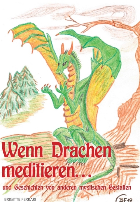 Wenn Drachen meditieren ... - Brigitte Ferrari