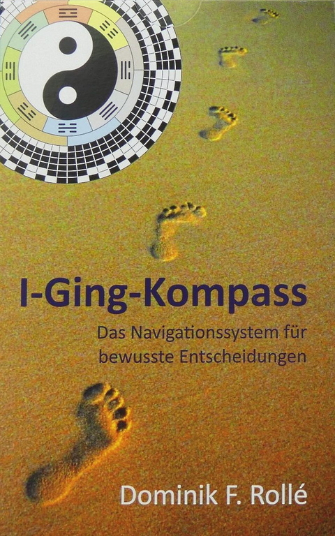 I-Ging-Kompass - Dominik F. Rollé