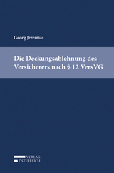 Die Deckungsablehnung des Versicherers nach § 12 VersVG - Georg Jeremias