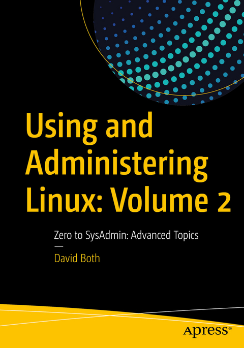 Using and Administering Linux: Volume 2 - David Both