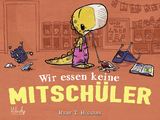 Wir essen keine Mitschüler - Band 1 der Penelope-Reihe - Ryan T. Higgins