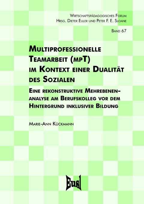 Multiprofessionelle Teamarbeit (mpT) im Kontext einer Dualität des Sozialen - Marie-Ann Kückmann