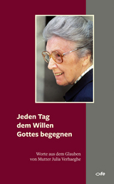 Jeden Tag dem Willen Gottes begegnen