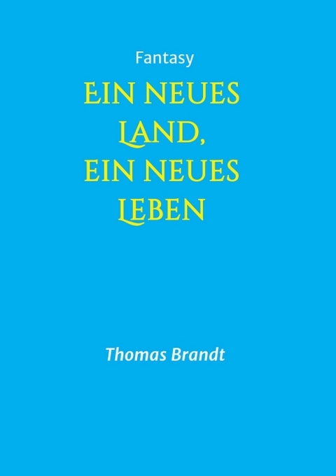 Ein neues Land, ein neues Leben - Thomas Brandt